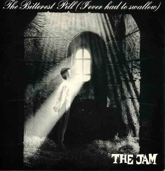 The Jam — The Bitterest Pill (I Ever Had To Swallow)