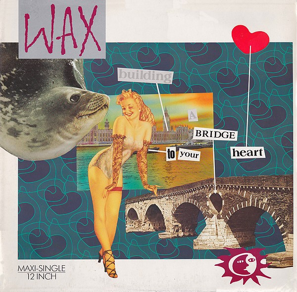 Wax (6) — Building A Bridge To Your Heart