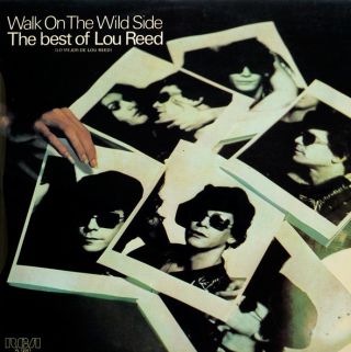Lou Reed — Walk On The Wild Side - The Best Of Lou Reed