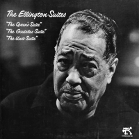 Duke Ellington — The Ellington Suites (The Queen's Suite / The Goutelas Suite / The Uwis Suite)