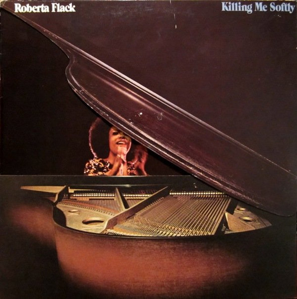 Roberta Flack — Killing Me Softly