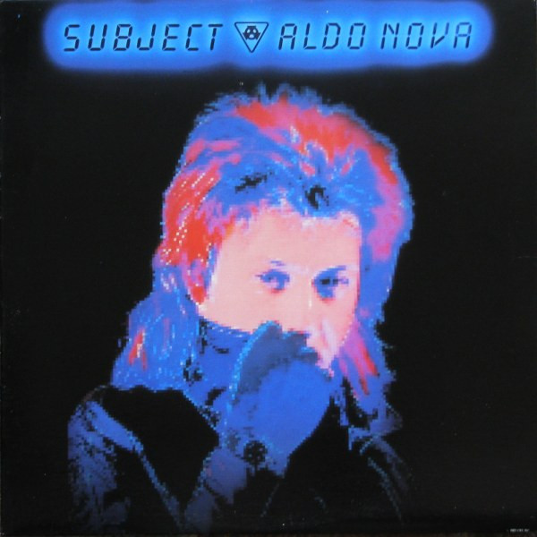 Aldo Nova — Subject.....Aldo Nova