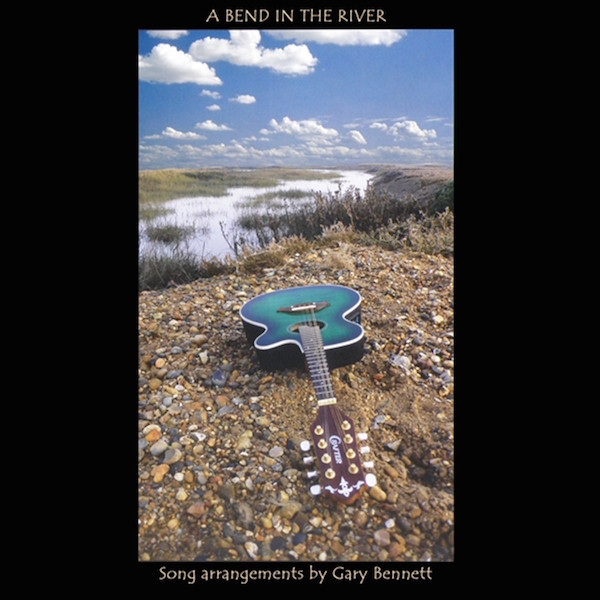 Gary Bennett — A Bend In The River