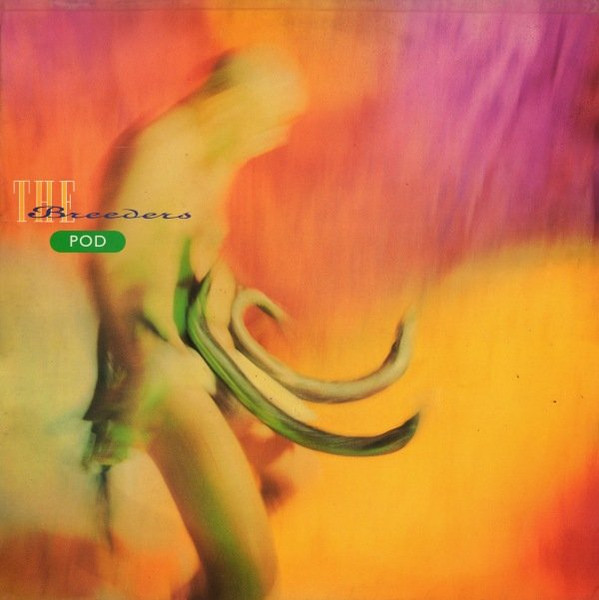 The Breeders — Pod