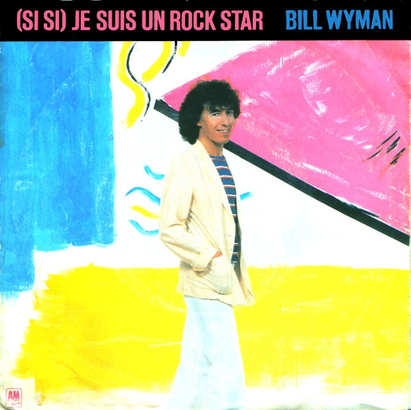 Bill Wyman — (Si Si) Je Suis Un Rock Star