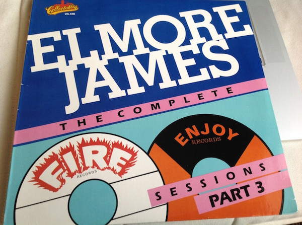 Elmore James — The Complete Fire/Enjoy Sessions, Part 3