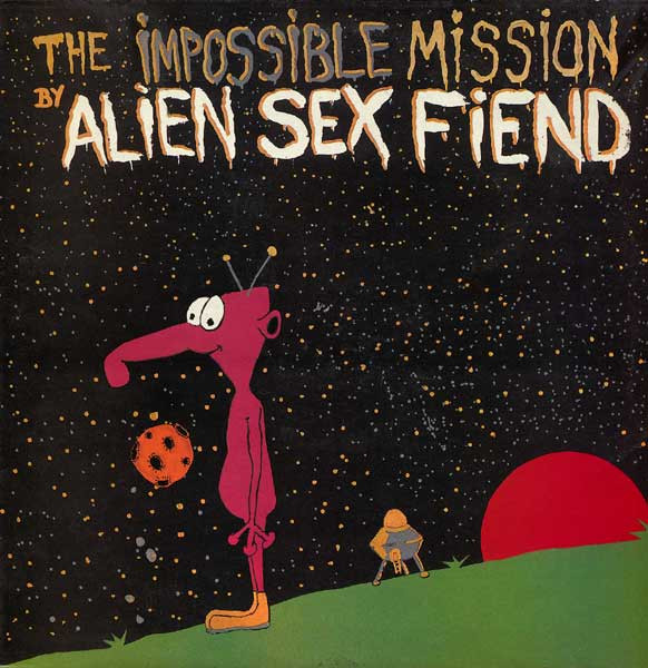 Alien Sex Fiend — The Impossible Mission