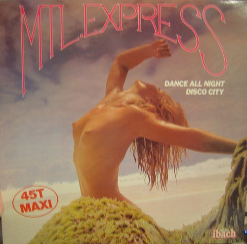 MTL Express — Dance All Night / Disco City