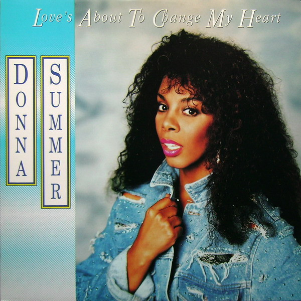 Donna Summer — Love's About To Change My Heart