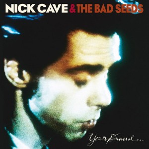 Nick Cave & The Bad Seeds — Your Funeral ... My Trial