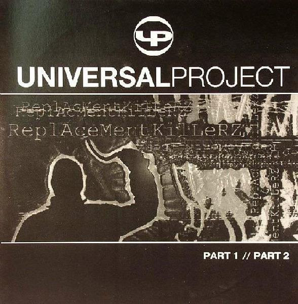 Universal Project — Replacement Killerz (Parts 1 & 2)