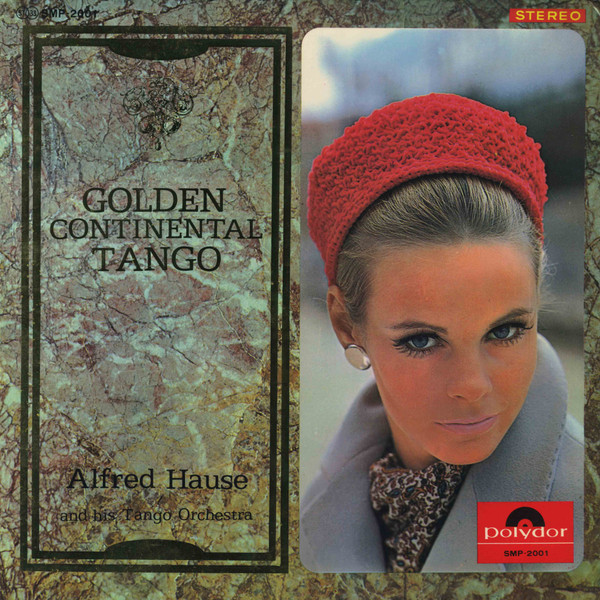 Alfred Hause And His Tango Orchestra — Golden Continental Tango