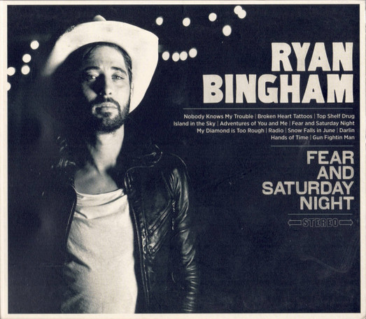 Ryan Bingham — Fear And Saturday Night