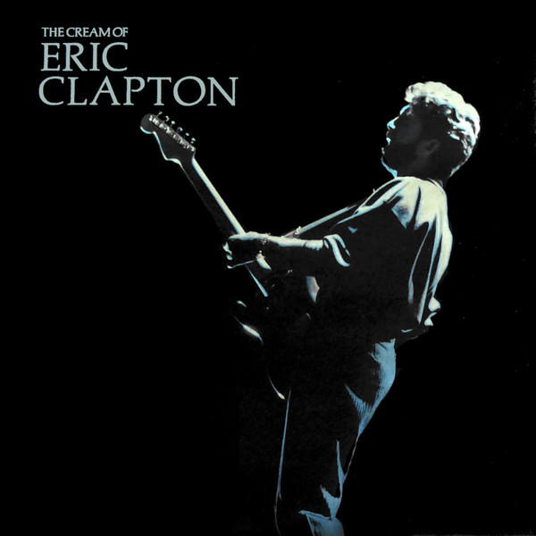 Eric Clapton — The Cream Of Eric Clapton