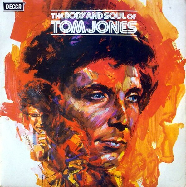 Tom Jones — The Body And Soul Of Tom Jones
