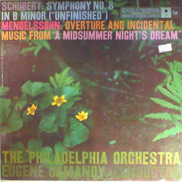 Philadelphia Orchestra — Schubert: Sym.No.8 "Unfinished", Mendelssohn: Overture and Incidental (con. Ormandy)