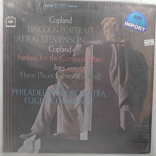 Philadelphia Orchestra (cond. Ormandy E.) — Copland - Lincoln Portrait / Fanfare For The Common Man / Ives - Three Places In New England