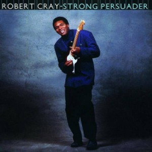 Robert Cray — Strong Persuader