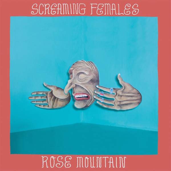 Screaming Females — Rose Mountain