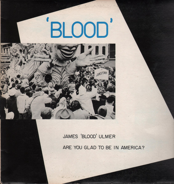 James Blood Ulmer — Are You Glad To Be In America?