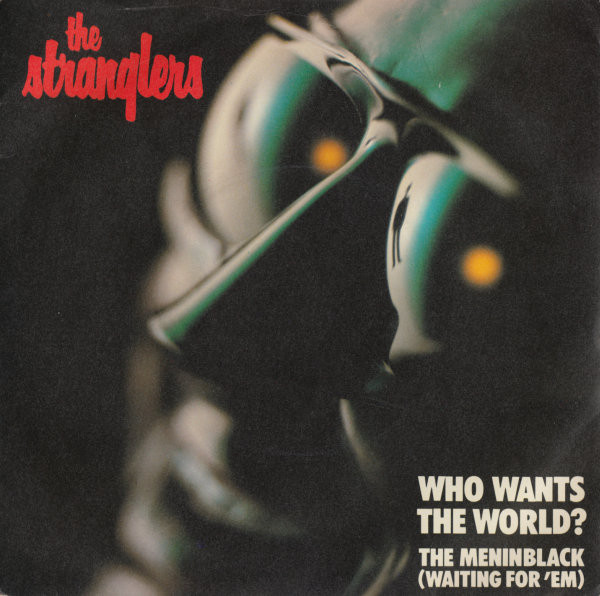 The Stranglers — Who Wants The World / Bear Cage