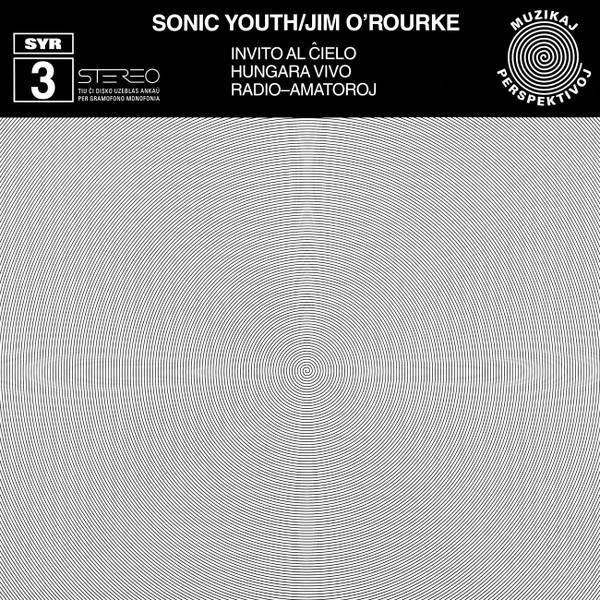 Sonic Youth / Jim O'Rourke — Invito Al Ĉielo