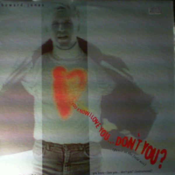Howard Jones — You Know I Love You ... Don't You?