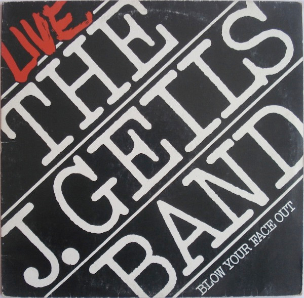 The J. Geils Band — Live - Blow Your Face Out