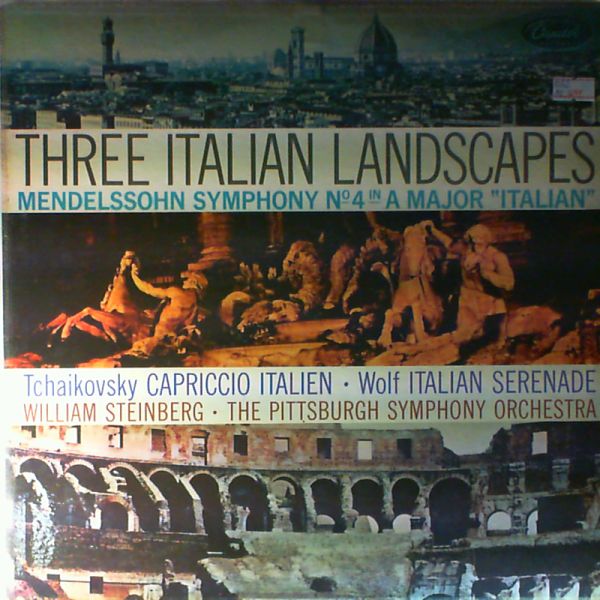 Pittsburgh Symphony Orchestra (cond. Steinberg W.) — Mendelssohn F. - Symphony No. 4 in A-dur "Italian". Tchaikovsky P. - "Capriccio Italien". Wolf H. - "Italian Serenade"