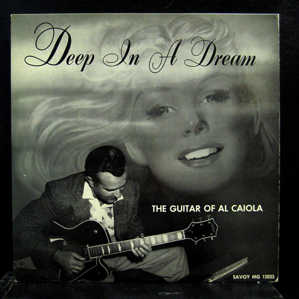 Al Caiola — Deep In A Dream - The Guitar Of Al Caiola