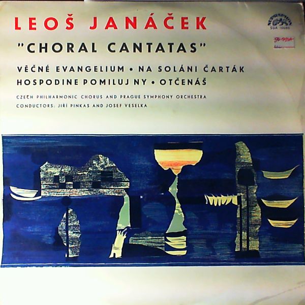 Prague Symphony Orchestra — Leos Janacek: Choral Cantatas (con: Pinkas Jiri, Veselka Josef)