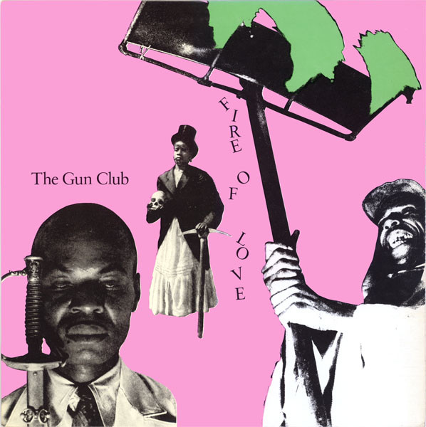 The Gun Club — Fire Of Love