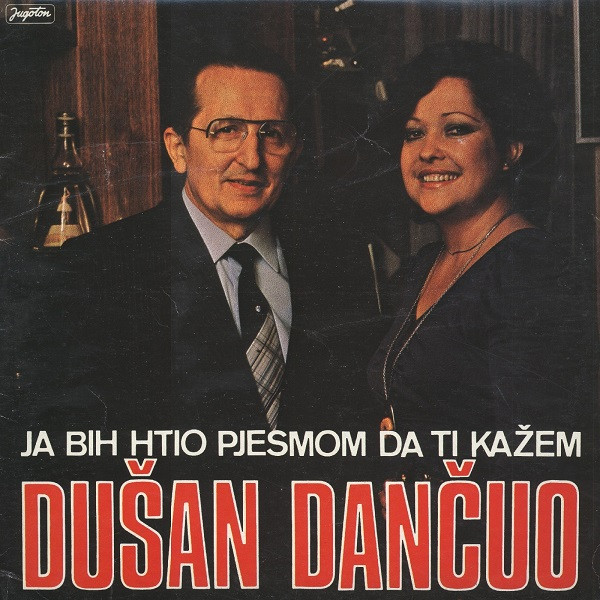Dušan Dančuo — Ja Bih Htio Pjesmom Da Ti Kažem