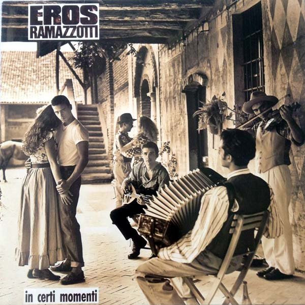 Eros Ramazzotti — In Certi Momenti