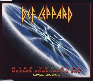 Def Leppard — Have You Ever Needed Someone So Bad
