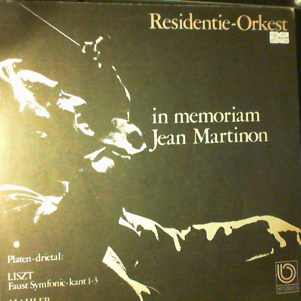 Residentie-Orkest (cond. Martinon J.)/Langridge Philip (Tenor) — In Memoriam Martinon Jean: Liszt - Faust-Symphonie, Mahler - 10e Symfonie