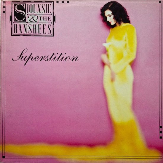 Siouxsie & The Banshees — Superstition