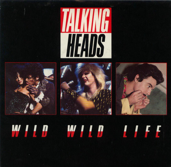 Talking Heads — Wild Wild Life