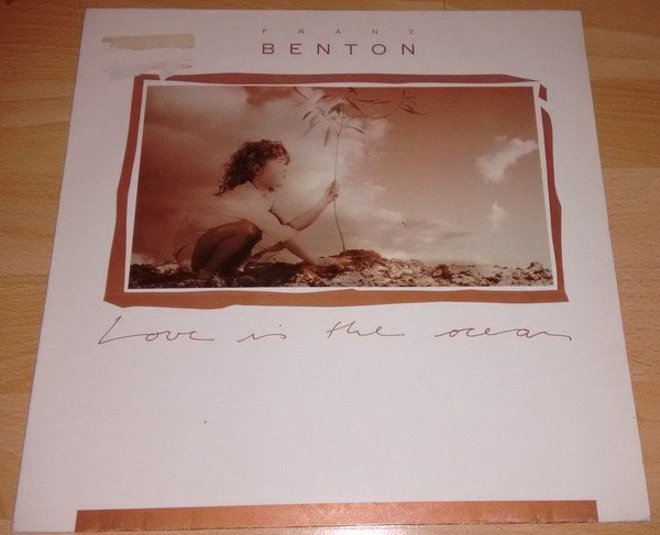 Franz Benton — Love Is The Ocean