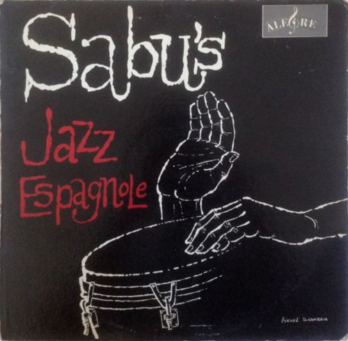 Sabu Martinez And His Jazz-Espagnole — Sabu's Jazz Espagnole