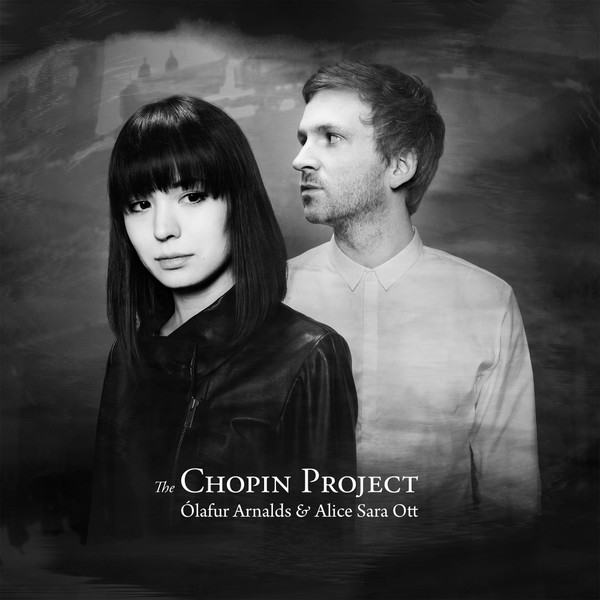 Ólafur Arnalds & Alice Sara Ott — The Chopin Project