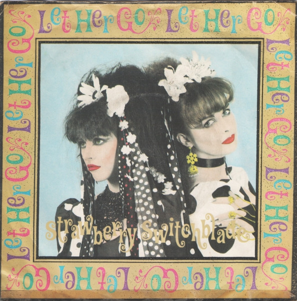 Strawberry Switchblade — Let Her Go