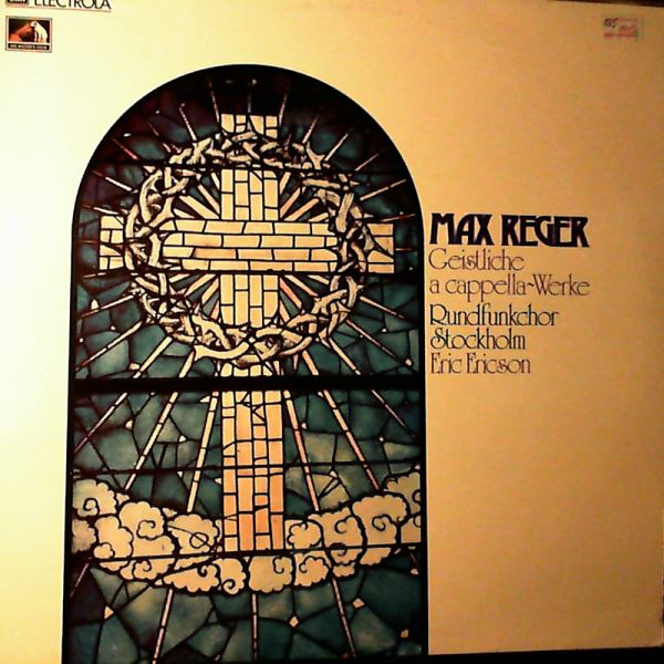 Rundfunkchor Stockholm (dir. Ericson E.) — Reger M. - Geistliche A Cappella-Werke