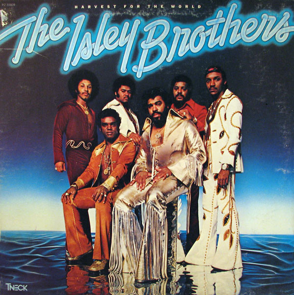 The Isley Brothers — Harvest For The World
