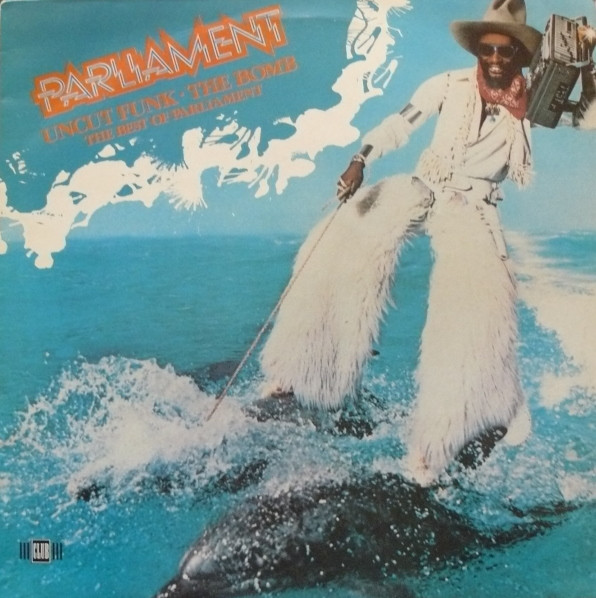 Parliament — Uncut Funk - The Bomb (The Best Of Parliament)