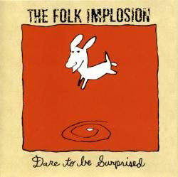 The Folk Implosion — Dare To Be Surprised