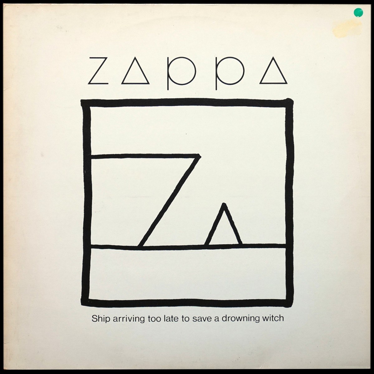 Frank Zappa — Ship Arriving Too Late To Save A Drowning Witch
