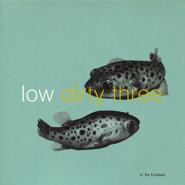 Low + Dirty Three — In The Fishtank 7