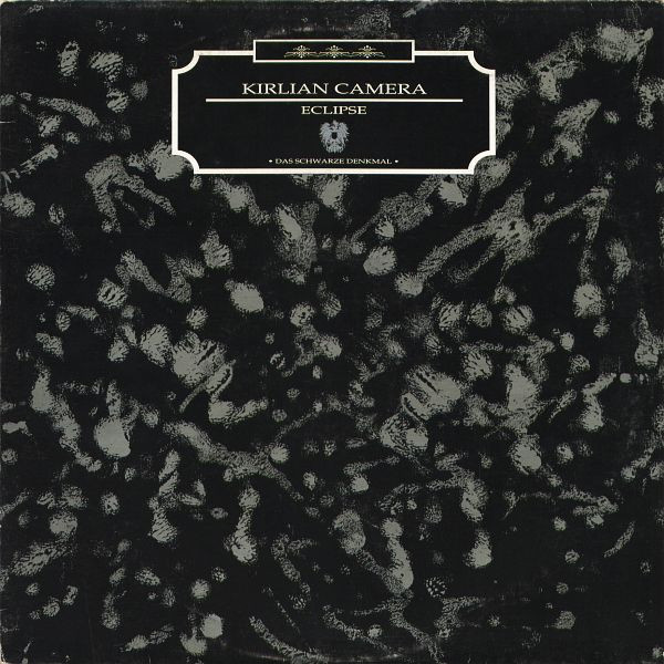 Kirlian Camera — Eclipse (Das Schwarze Denkmal)