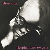Elton John — Sleeping With The Past